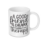 Funny Friend Mug, Gift for Best Friend, Friend Therapy Mug, Friendship Quote Mug, Novelty Coffee Mug - Tawshia